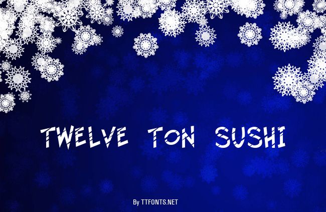 Twelve Ton Sushi example