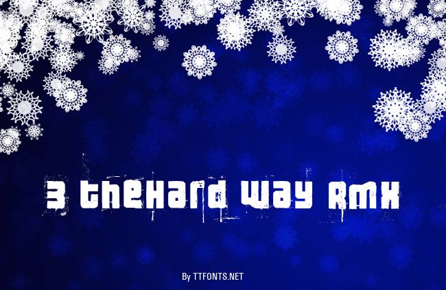 3 theHard way RMX example