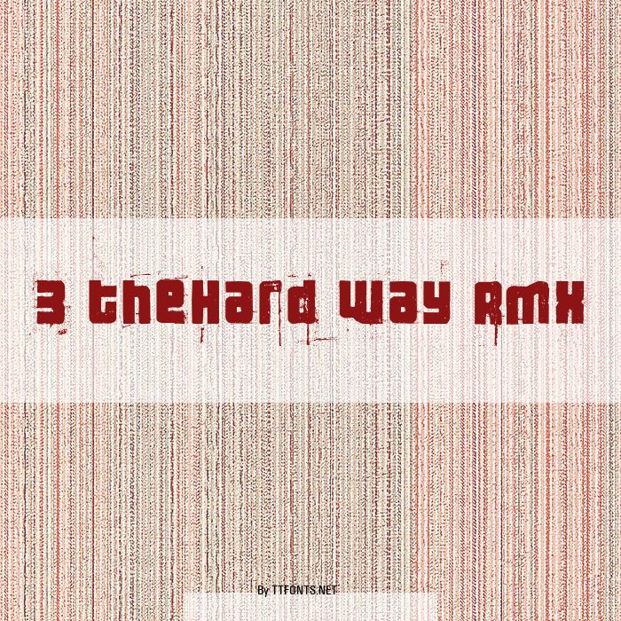 3 theHard way RMX example