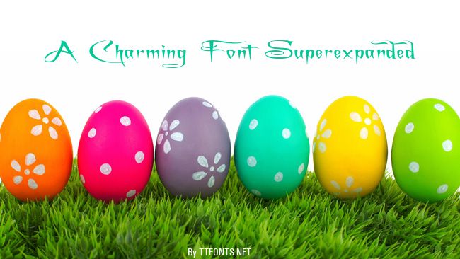 A Charming Font Superexpanded example