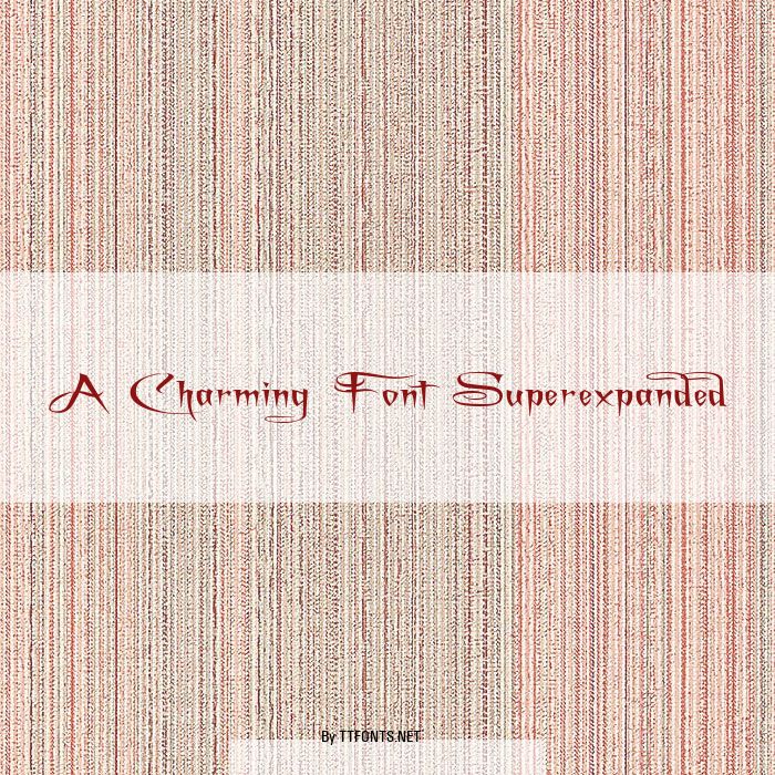 A Charming Font Superexpanded example