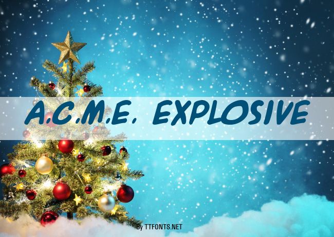 A.C.M.E. Explosive example