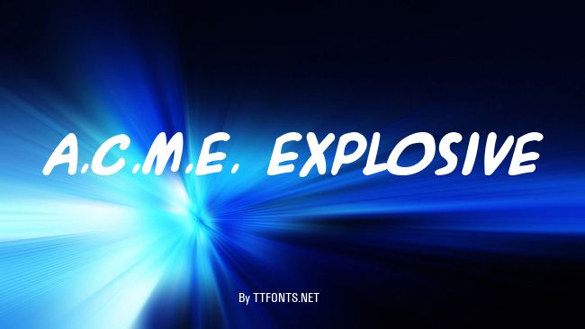 A.C.M.E. Explosive example