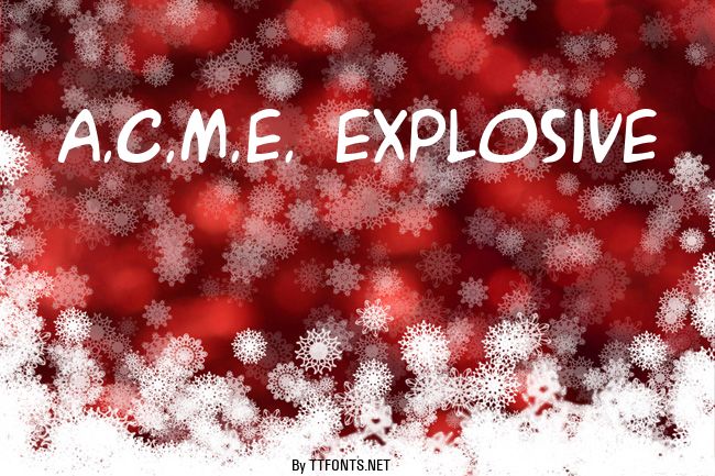 A.C.M.E. Explosive example