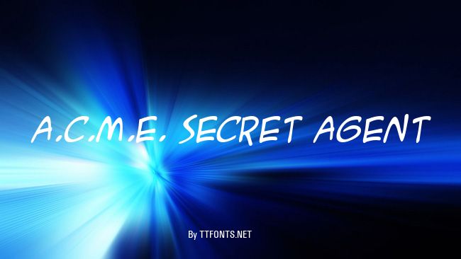 A.C.M.E. Secret Agent example