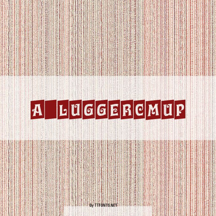 a_LuggerCmUp example