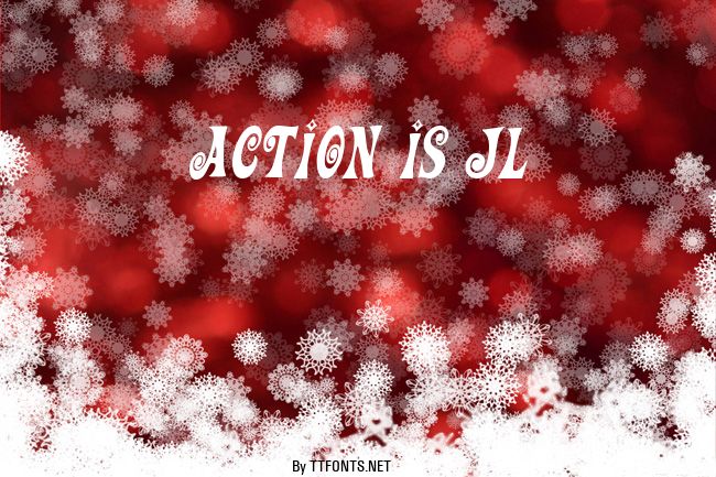 Action Is JL example