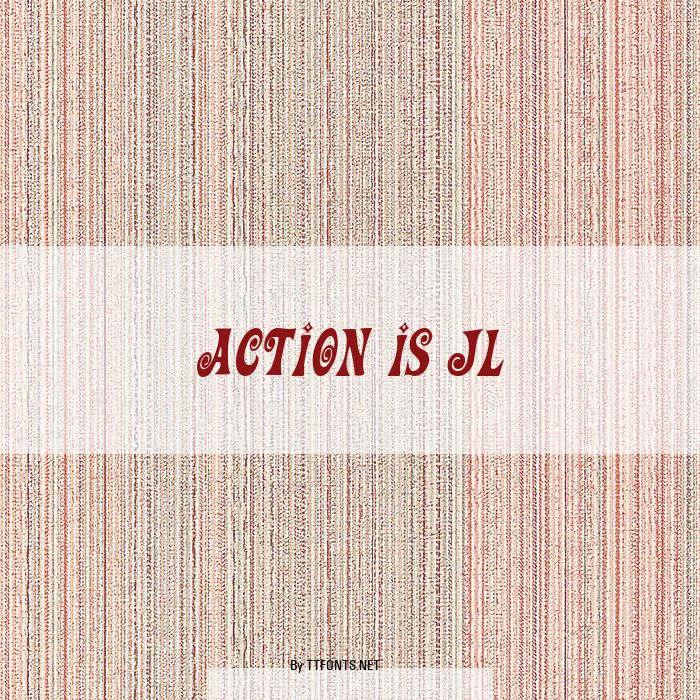 Action Is JL example