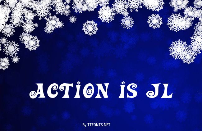 Action Is JL example