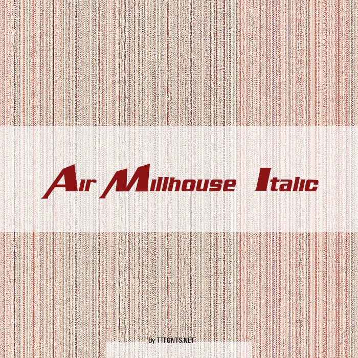 Air Millhouse  Italic example
