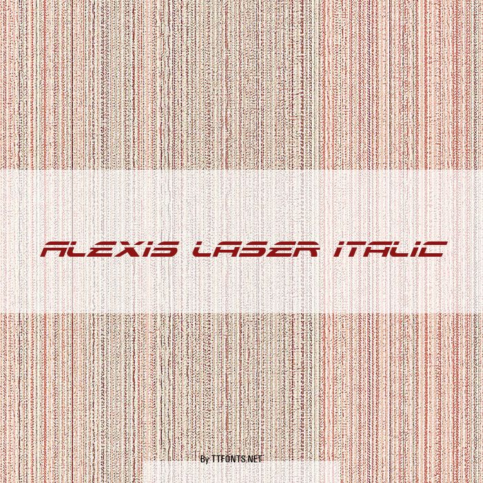 Alexis Laser Italic example