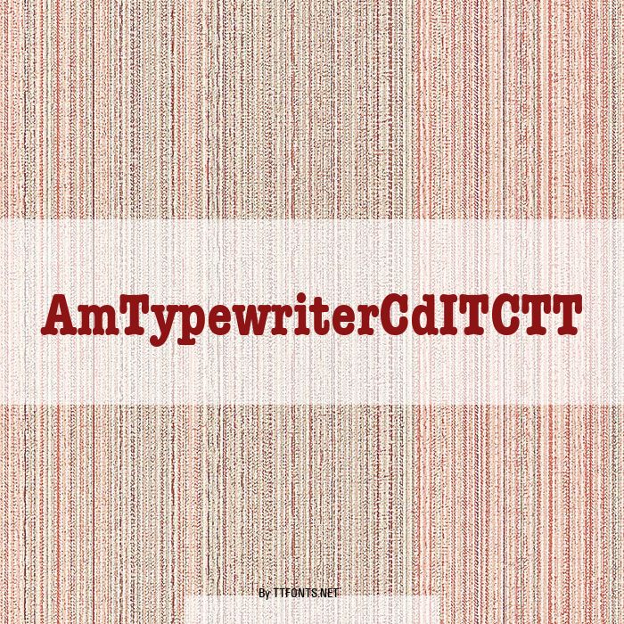 AmTypewriterCdITCTT example