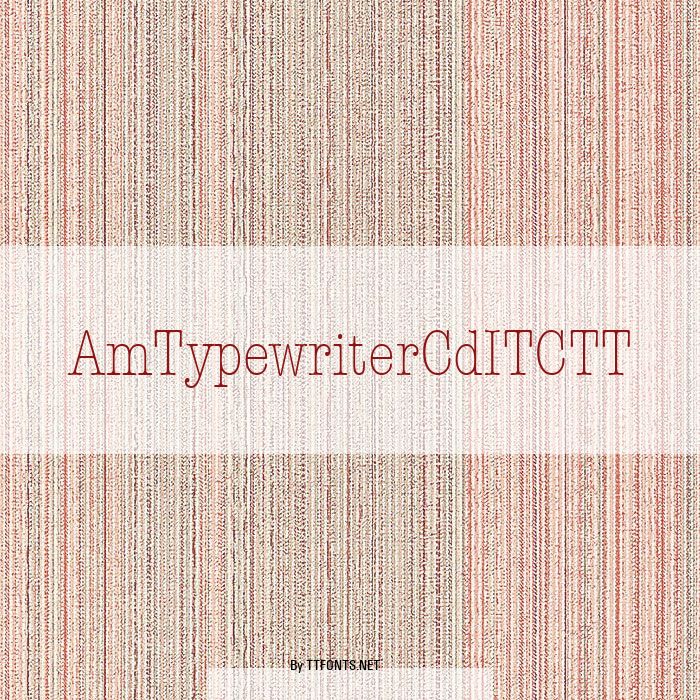 AmTypewriterCdITCTT example