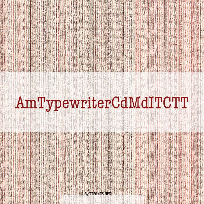 AmTypewriterCdMdITCTT example