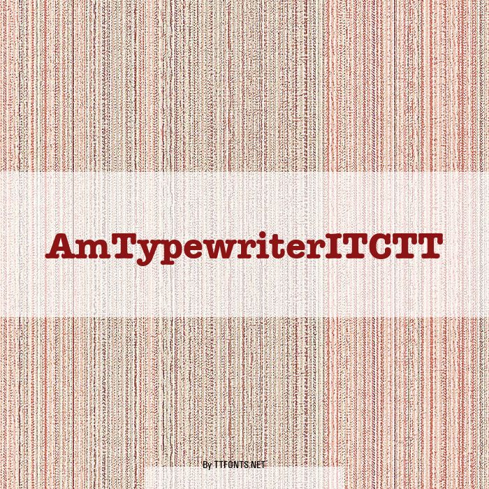 AmTypewriterITCTT example