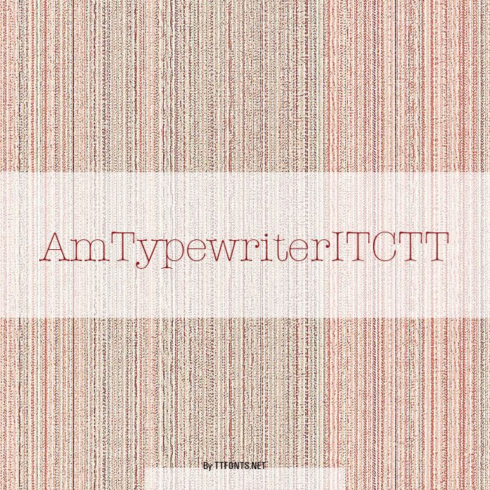 AmTypewriterITCTT example