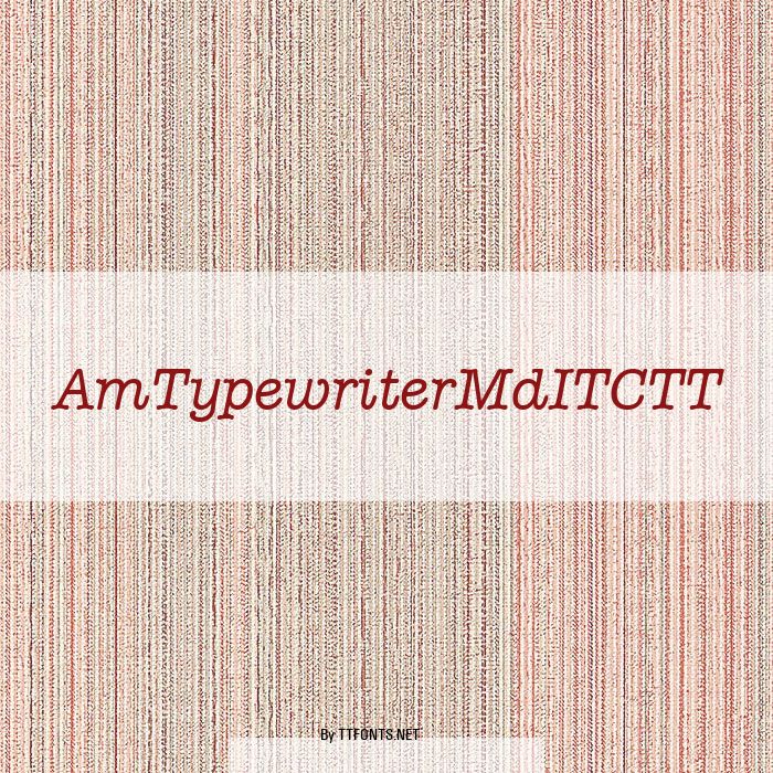 AmTypewriterMdITCTT example