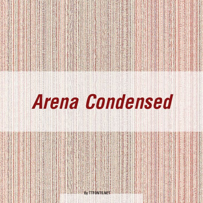 Arena Condensed example