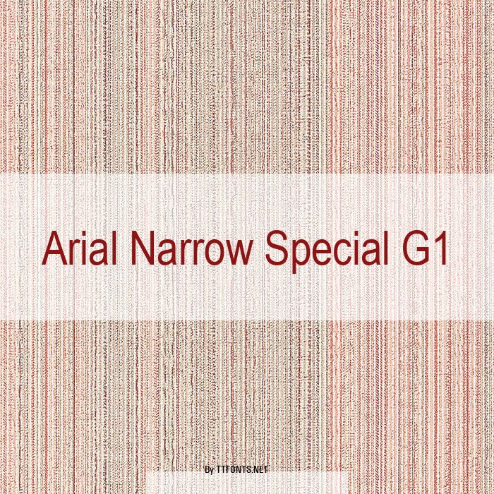 Arial Narrow Special G1 example