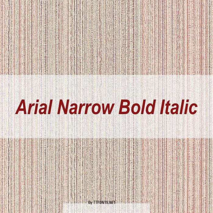 Arial Narrow Bold Italic example