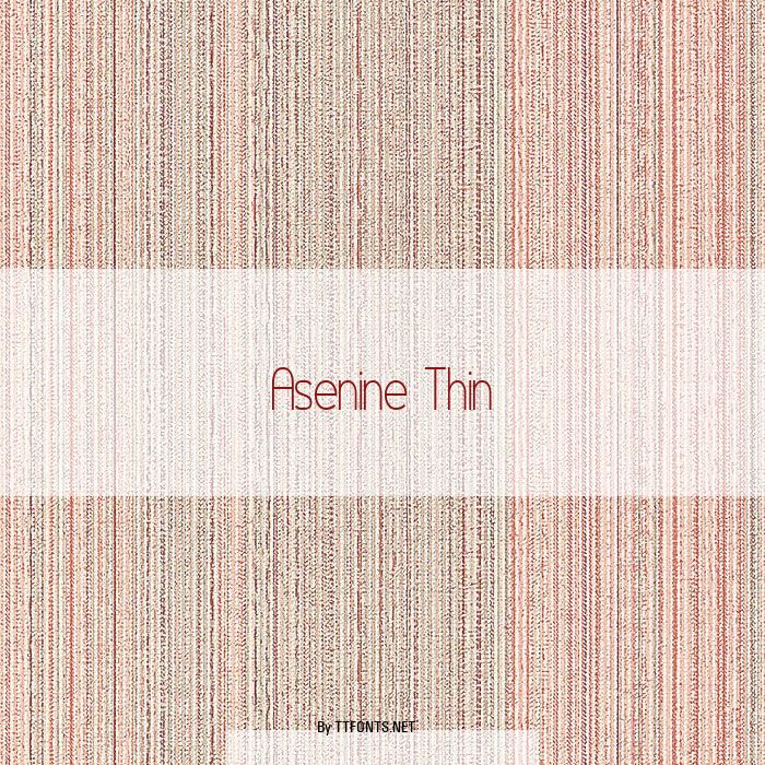 Asenine Thin example
