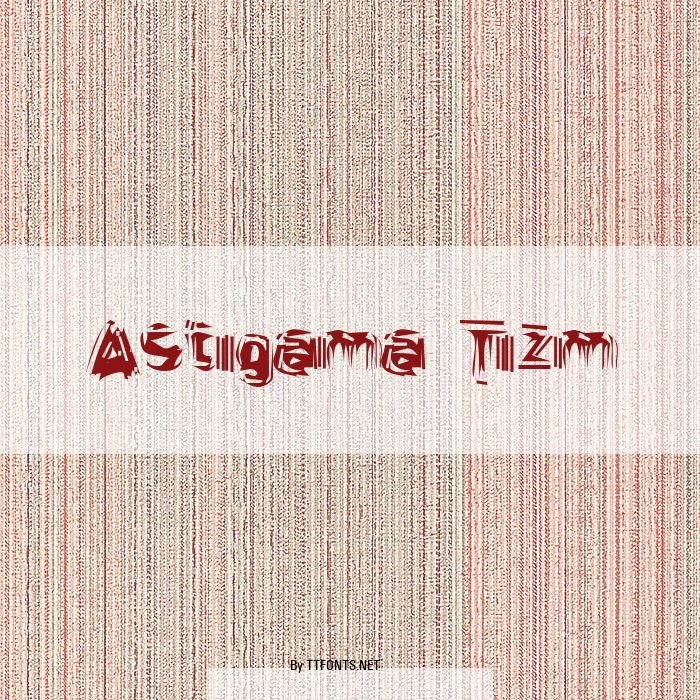 Astigama Tizm example