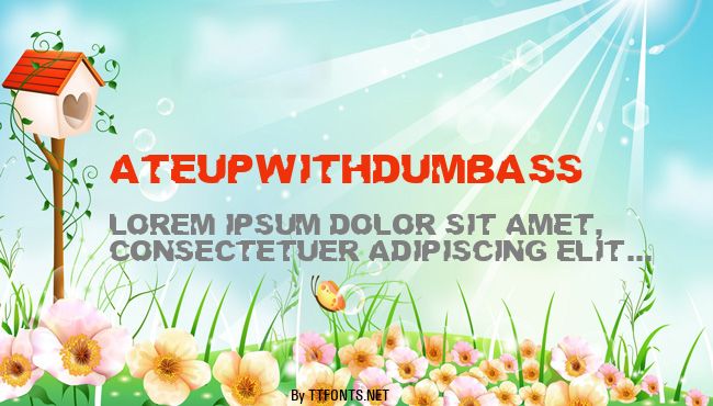 AteUpWithDumbAss example