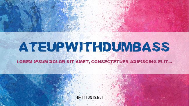 AteUpWithDumbAss example