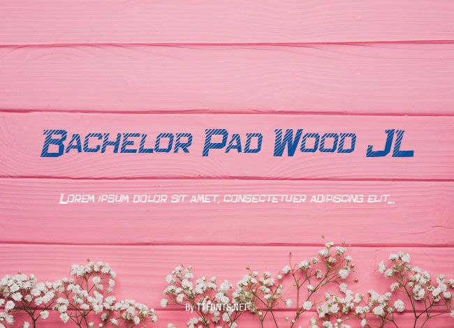 Bachelor Pad Wood JL example