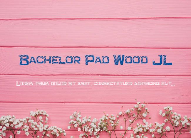 Bachelor Pad Wood JL example