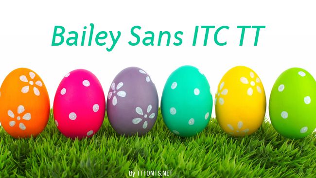 Bailey Sans ITC TT example