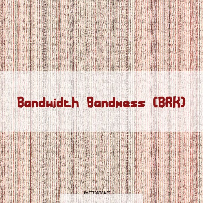 Bandwidth Bandmess (BRK) example