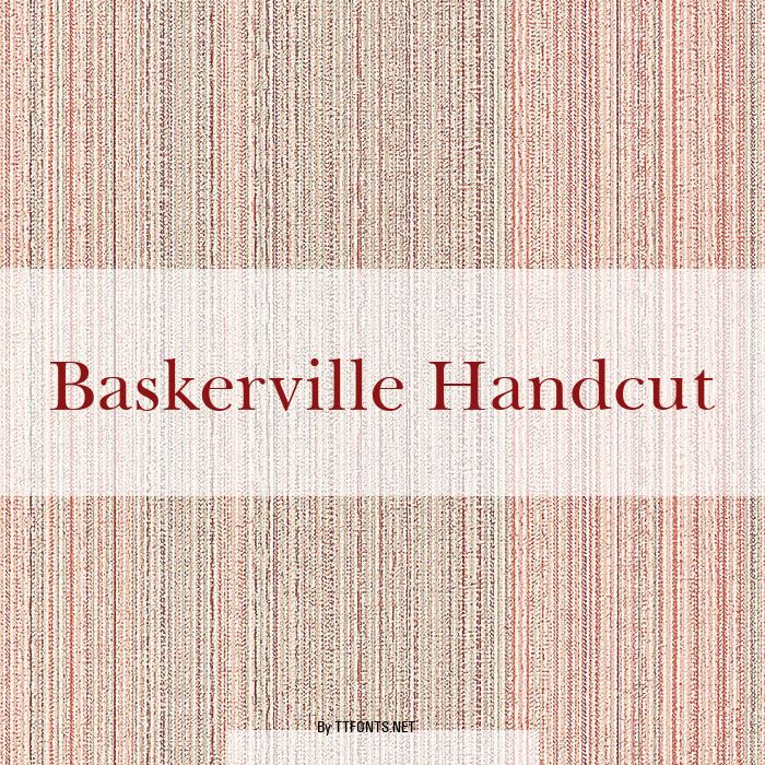 Baskerville Handcut example