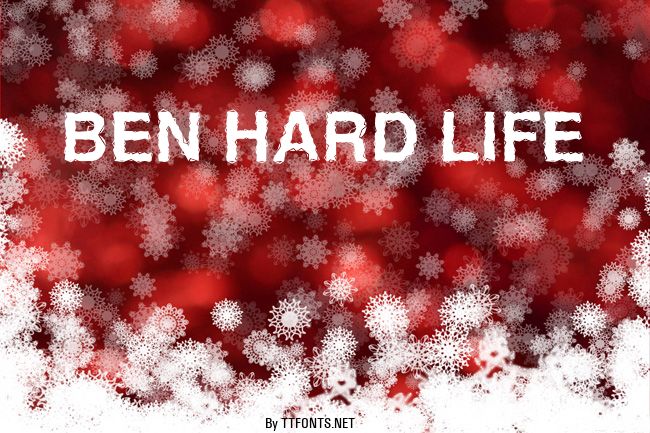 Ben Hard Life example
