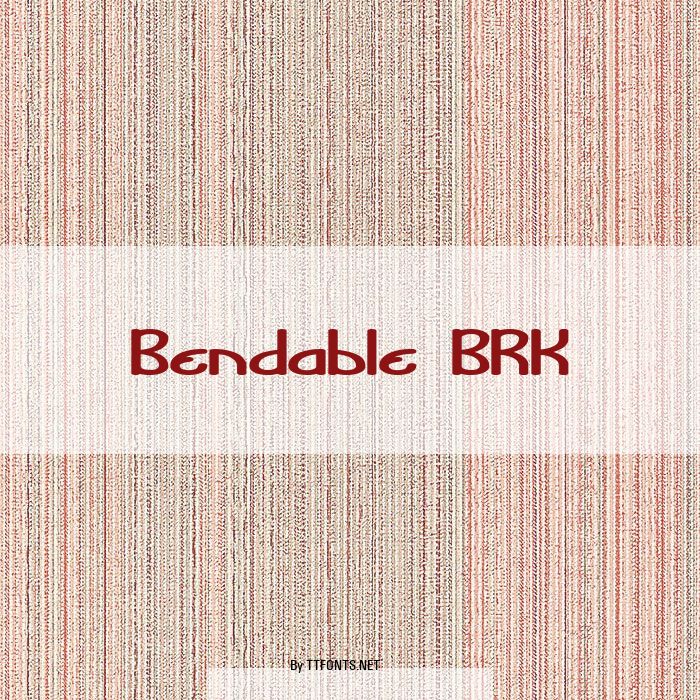 Bendable BRK example