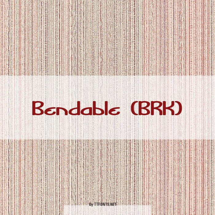 Bendable (BRK) example