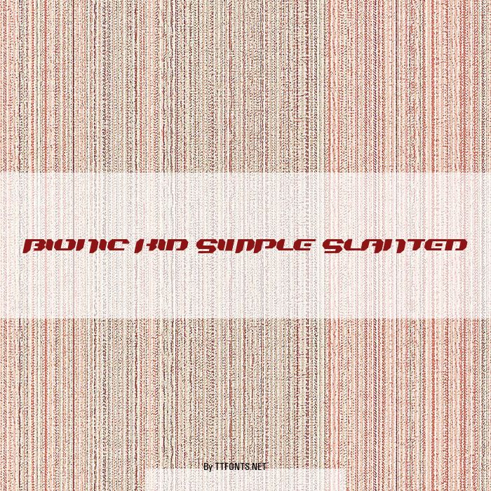 Bionic Kid Simple Slanted example