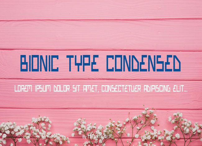 Bionic Type Condensed example