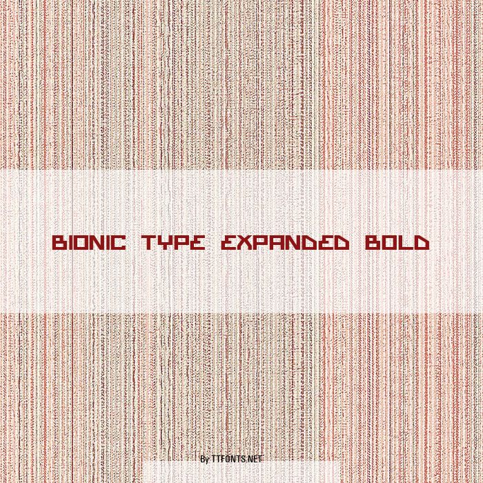 Bionic Type Expanded Bold example