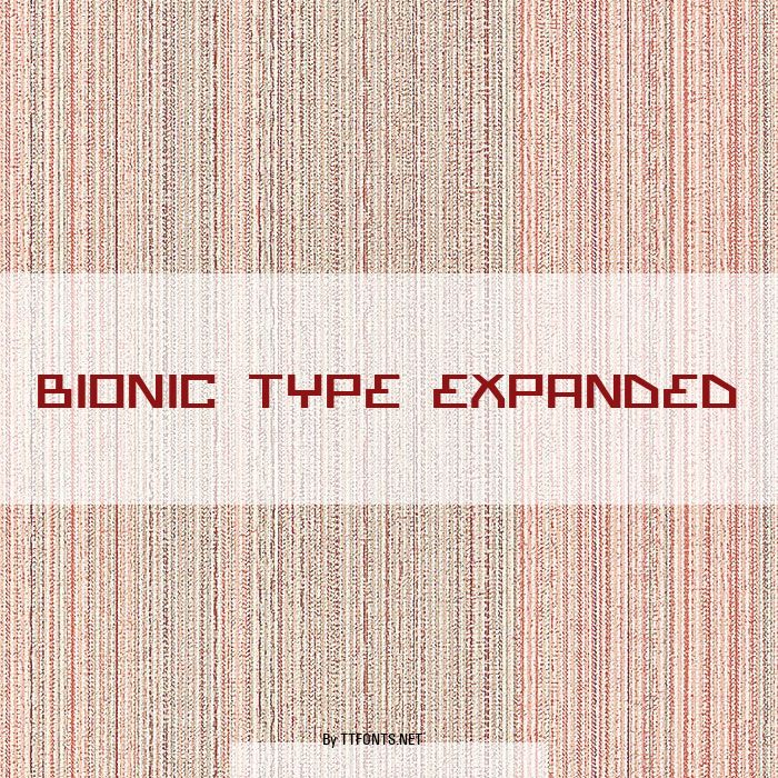 Bionic Type Expanded example