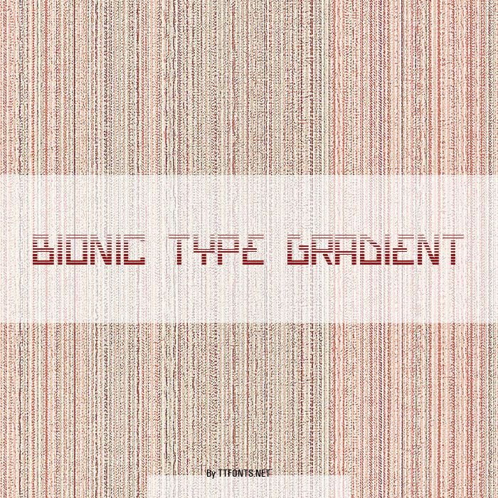 Bionic Type Gradient example