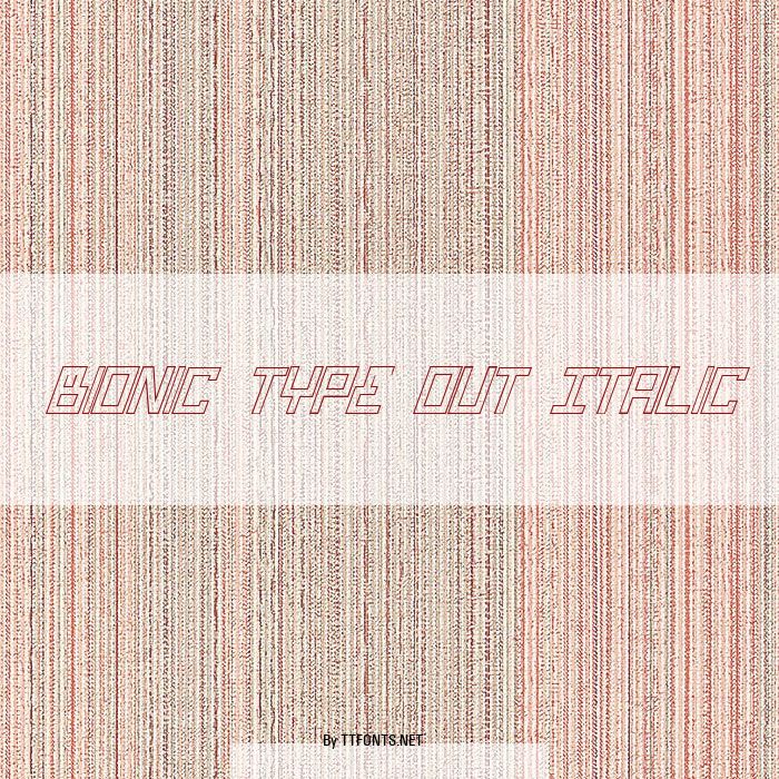 Bionic Type Out Italic example