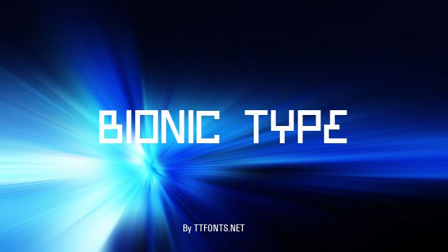 Bionic Type example