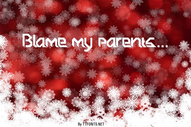 Blame my parents... example