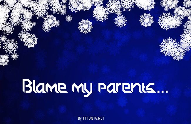 Blame my parents... example