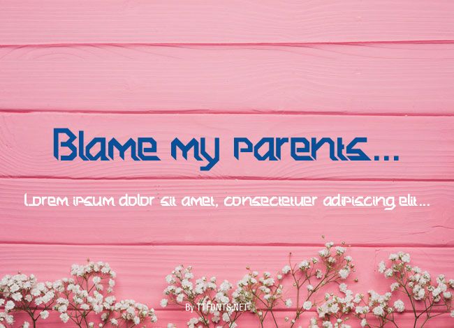 Blame my parents... example