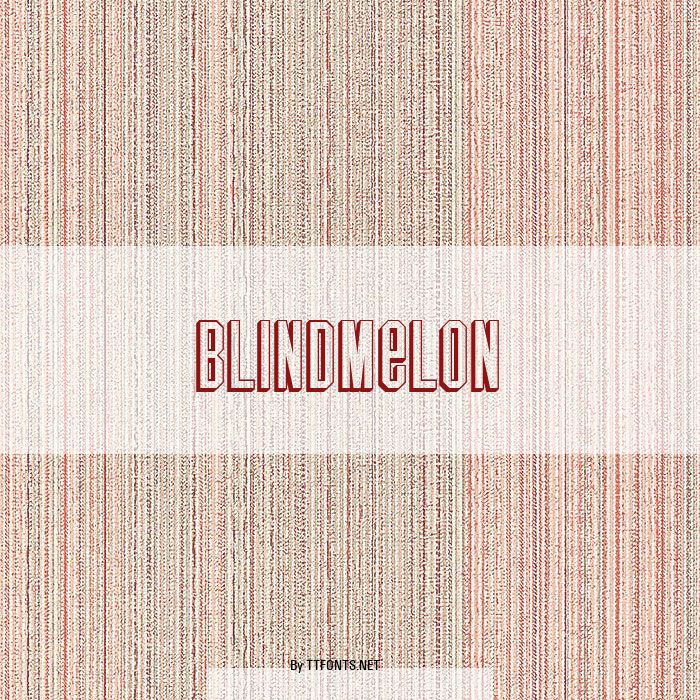 BlindMelon example