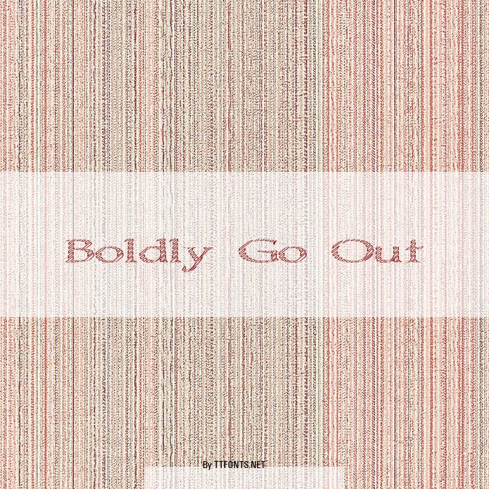 Boldly Go Out example