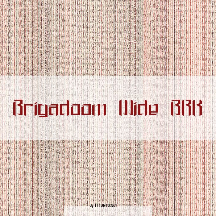 Brigadoom Wide BRK example