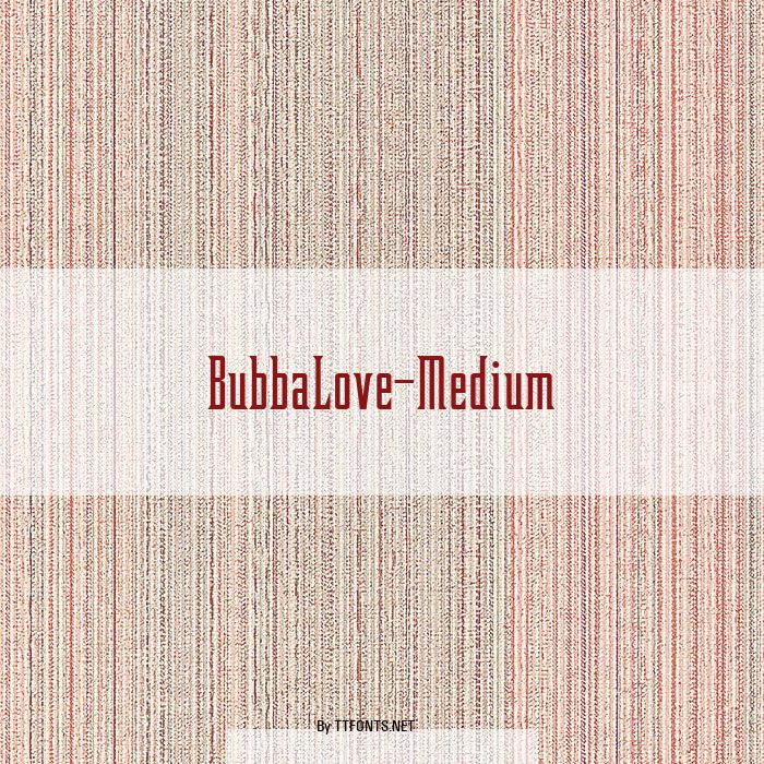 BubbaLove-Medium example